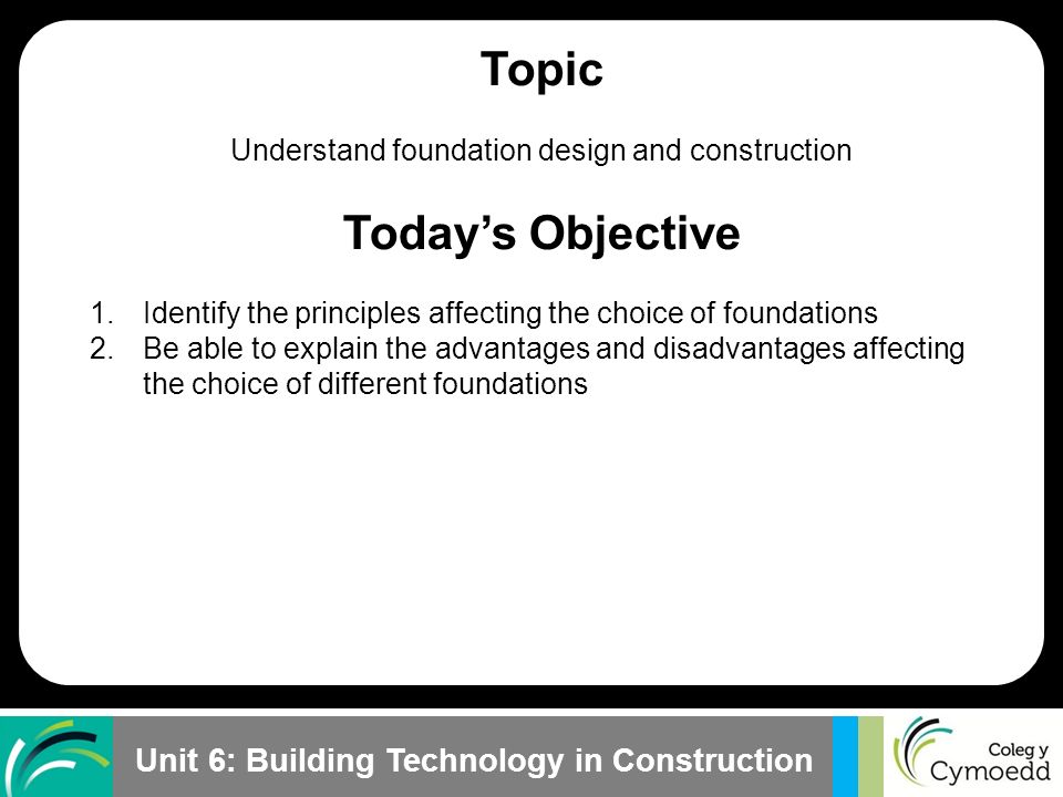Understand foundation design and construction